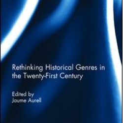 Rethinking Historical Genres in the Twenty-First Century