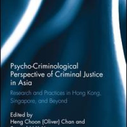 Psycho-Criminological Perspective of Criminal Justice in Asia Psycho-Criminological Perspective of Criminal Justice in Asia