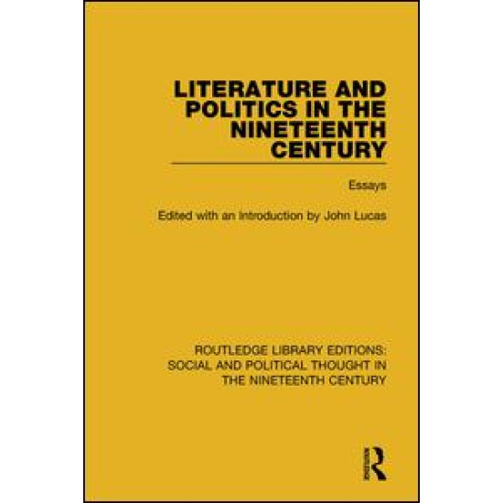 Literature and Politics in the Nineteenth Century Literature and Politics in the Nineteenth Century