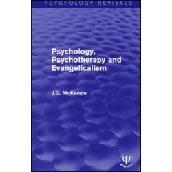 Psychology, Psychotherapy and Evangelicalism Psychology, Psychotherapy and Evangelicalism