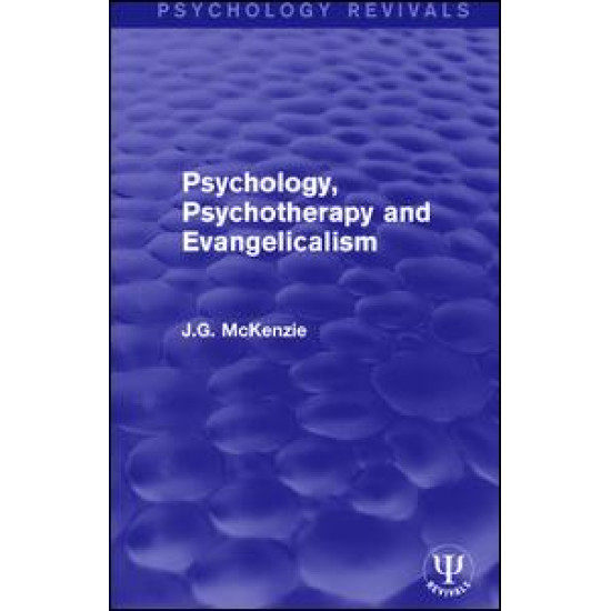 Psychology, Psychotherapy and Evangelicalism Psychology, Psychotherapy and Evangelicalism