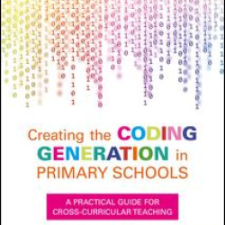 Creating the Coding Generation in Primary Schools Creating the Coding Generation in Primary Schools