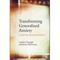 Transforming Generalized Anxiety Transforming Generalized Anxiety
