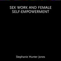Sex Work and Female Self-Empowerment Sex Work and Female Self-Empowerment