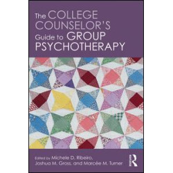 The College Counselor’s Guide to Group Psychotherapy The College Counselor’s Guide to Group Psychotherapy