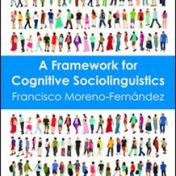 A Framework for Cognitive Sociolinguistics A Framework for Cognitive Sociolinguistics