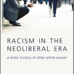 Racism in the Neoliberal Era