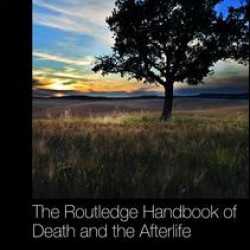 The Routledge Handbook of Death and the Afterlife