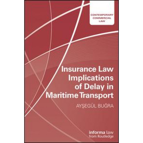 Insurance Law Implications of Delay in Maritime Transport Insurance Law Implications of Delay in Maritime Transport