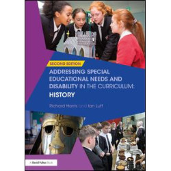 Addressing Special Educational Needs and Disability in the Curriculum: History Addressing Special Educational Needs and Disability in the Curriculum: History