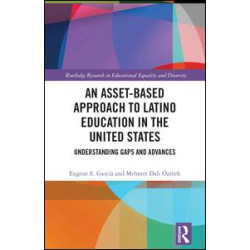 An Asset-Based Approach to Latino Education in the United States An Asset-Based Approach to Latino Education in the United States