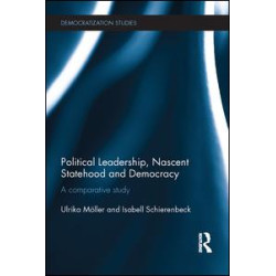 Political Leadership, Nascent Statehood and Democracy