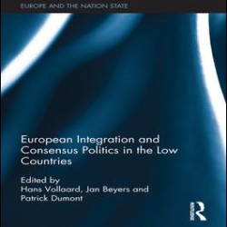 European Integration and Consensus Politics in the Low Countries European Integration and Consensus Politics in the Low Countries