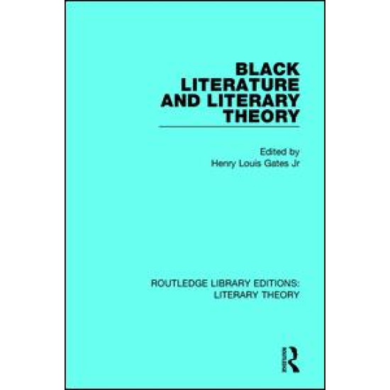 Black Literature and Literary Theory Black Literature and Literary Theory