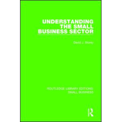 Understanding The Small Business Sector Understanding The Small Business Sector