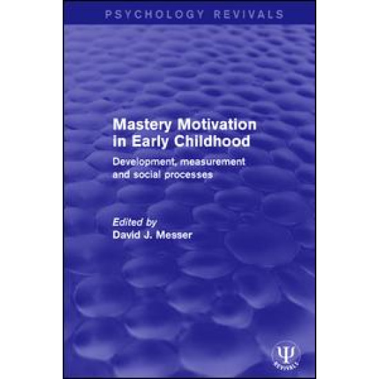 Mastery Motivation in Early Childhood Mastery Motivation in Early Childhood