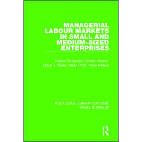 Managerial Labour Markets in Small and Medium-Sized Enterprises Managerial Labour Markets in Small and Medium-Sized Enterprises