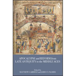 Apocalypse and Reform from Late Antiquity to the Middle Ages Apocalypse and Reform from Late Antiquity to the Middle Ages