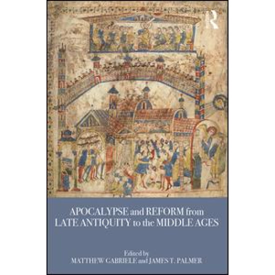 Apocalypse and Reform from Late Antiquity to the Middle Ages Apocalypse and Reform from Late Antiquity to the Middle Ages