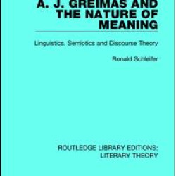 A. J. Greimas and the Nature of Meaning A. J. Greimas and the Nature of Meaning