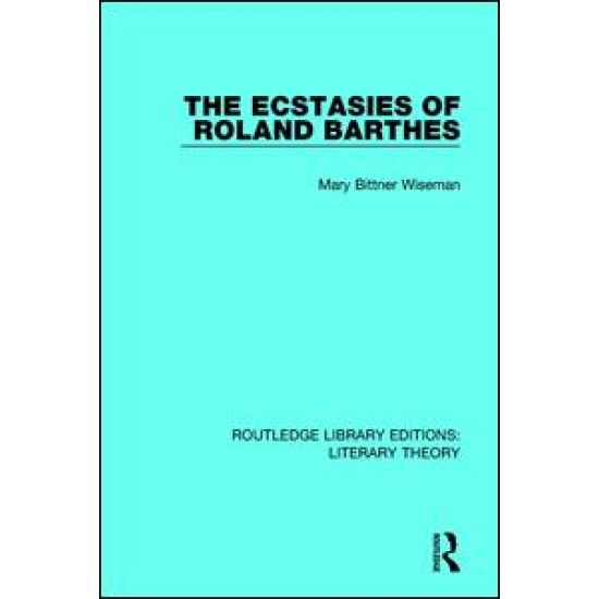 The Ecstasies of Roland Barthes