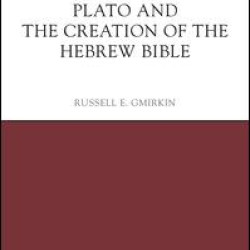 Plato and the Creation of the Hebrew Bible Plato and the Creation of the Hebrew Bible