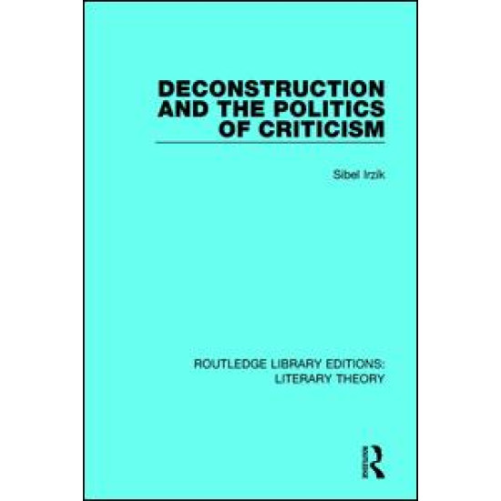 Deconstruction and the Politics of Criticism Deconstruction and the Politics of Criticism
