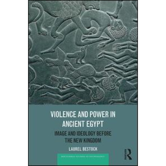 Violence and Power in Ancient Egypt