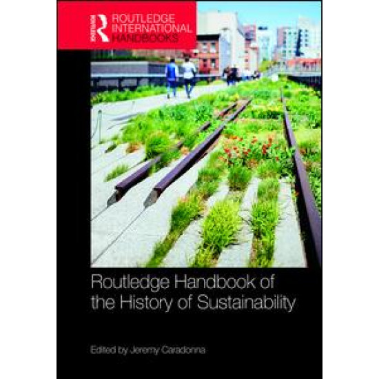 Routledge Handbook of the History of Sustainability Routledge Handbook of the History of Sustainability