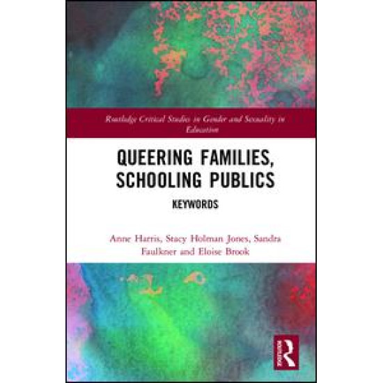 Queering Families, Schooling Publics Queering Families, Schooling Publics