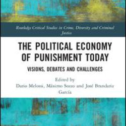 The Political Economy of Punishment Today