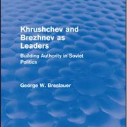 Khrushchev and Brezhnev as Leaders (Routledge Revivals)