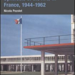 Reconstruction and the Synthesis of the Arts in France, 1944–1962 Reconstruction and the Synthesis of the Arts in France, 1944–1962