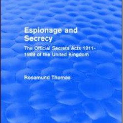 Espionage and Secrecy (Routledge Revivals) Espionage and Secrecy (Routledge Revivals)
