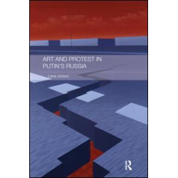 Art and Protest in Putin's Russia Art and Protest in Putin's Russia
