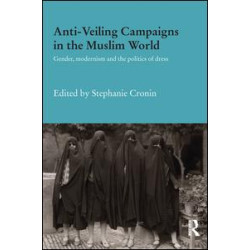 Anti-Veiling Campaigns in the Muslim World Anti-Veiling Campaigns in the Muslim World