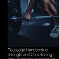 Routledge Handbook of Strength and Conditioning Routledge Handbook of Strength and Conditioning
