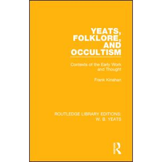 Yeats, Folklore and Occultism Yeats, Folklore and Occultism