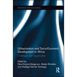 Urbanization and Socio-Economic Development in Africa Urbanization and Socio-Economic Development in Africa