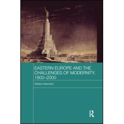Eastern Europe and the Challenges of Modernity, 1800-2000 Eastern Europe and the Challenges of Modernity, 1800-2000