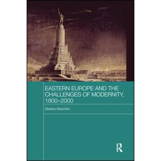 Eastern Europe and the Challenges of Modernity, 1800-2000