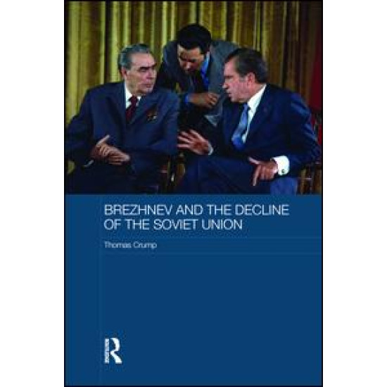 Brezhnev and the Decline of the Soviet Union