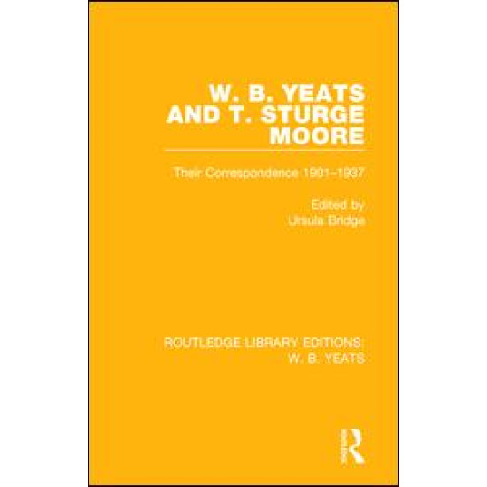 W. B. Yeats and T. Sturge Moore W. B. Yeats and T. Sturge Moore