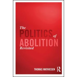 The Politics of Abolition Revisited The Politics of Abolition Revisited