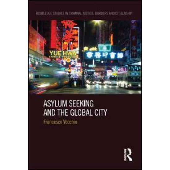 Asylum Seeking and the Global City Asylum Seeking and the Global City