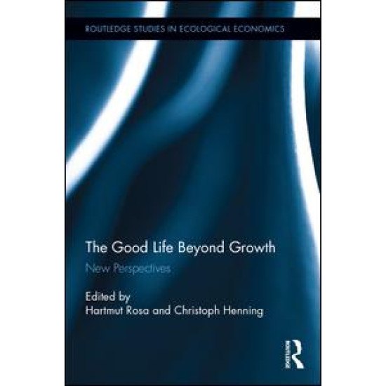 The Good Life Beyond Growth The Good Life Beyond Growth