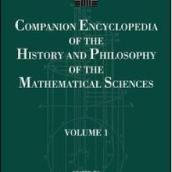 Companion Encyclopedia of the History and Philosophy of the Mathematical Sciences
