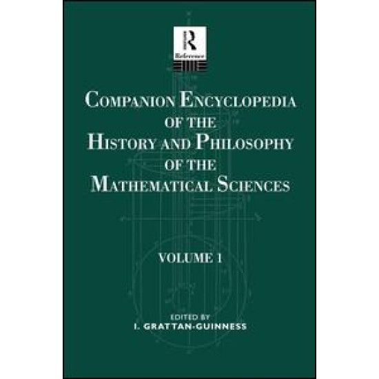 Companion Encyclopedia of the History and Philosophy of the Mathematical Sciences