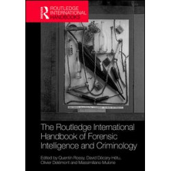 The Routledge International Handbook of Forensic Intelligence and Criminology The Routledge International Handbook of Forensic Intelligence and Criminology