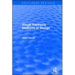 Visual Research Methods in Design (Routledge Revivals) Visual Research Methods in Design (Routledge Revivals)